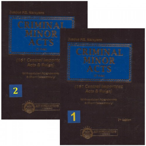 ALT Publication's Criminal Minor Acts [161 Central Important Acts & Rules] by Justice P S Narayana [2 HB Vols]